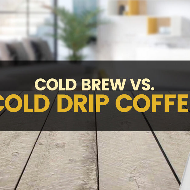 cold brew versus cold drip coffee