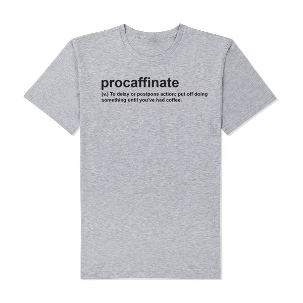 Procaffinated Coffee T-Shirt